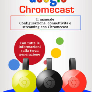 chromecast manuale italiano